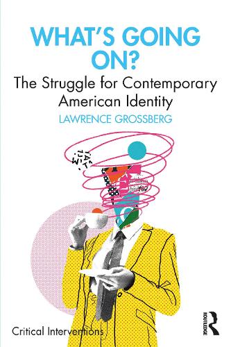 Бумажная книга «What's Going On?: The Struggle for Contemporary American Identity», автор Лоуренс Гроссберг - фото №1