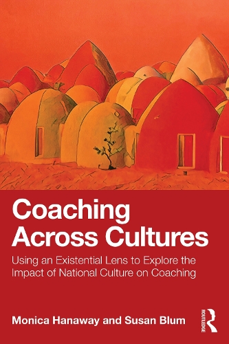 Бумажная книга «Coaching Across Cultures: Using an Existential Lens to Explore the Impact of National Culture on Coaching», авторов Моника Ханауэй, Сьюзен Блюм - фото №1