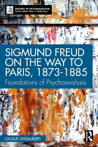 Бумажная книга «Sigmund Freud on the Way to Paris, 1873-1885: Foundations of Psychoanalysis», автор Джозуэ Гизальберти - фото №1