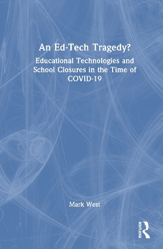 Паперова книга «An Ed-Tech Tragedy?: Educational Technologies and School Closures in the Time of COVID-19», автор Марк Вест - фото №1