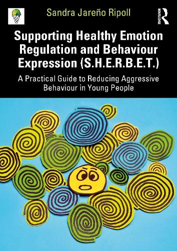 Паперова книга «Supporting Healthy Emotion Regulation and Behaviour Expression Treatment (SHERBET): A Practical Guide to Reducing Aggressive Behaviour in Young People», автор Сандра Хареньо Ріполь - фото №1