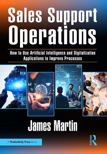 Бумажная книга «Sales Support Operations: How to Use Artificial Intelligence and Digitalization Applications to Improve Processes», автор Джеймс Мартин - фото №1