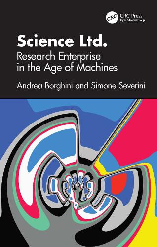 Паперова книга «Science Ltd.: Research Enterprise in the Age of Machines», авторів Андреа Боргіні, Сімоне Северіні - фото №1