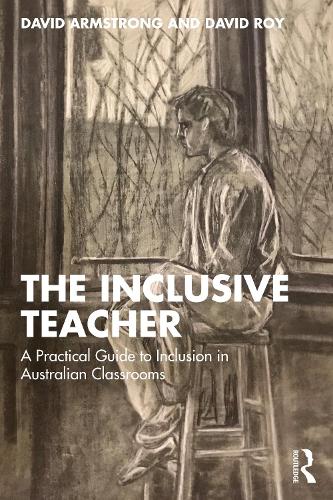 Паперова книга «The Inclusive Teacher: A Practical Guide to Inclusion in Australian Classrooms», авторів Девід Армстронг, Девід Рой - фото №1
