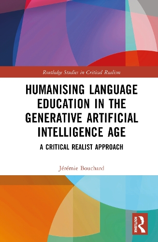 Паперова книга «Humanising Language Education in the Generative Artificial Intelligence Age: A Critical Realist Approach», автор Джеремі Бушар - фото №1