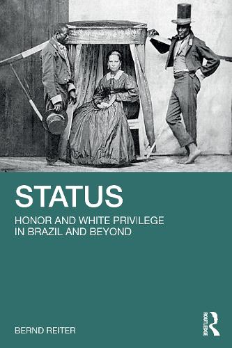 Паперова книга «Status: Honor and White Privilege in Brazil and Beyond», автор Бернд Райтер - фото №1