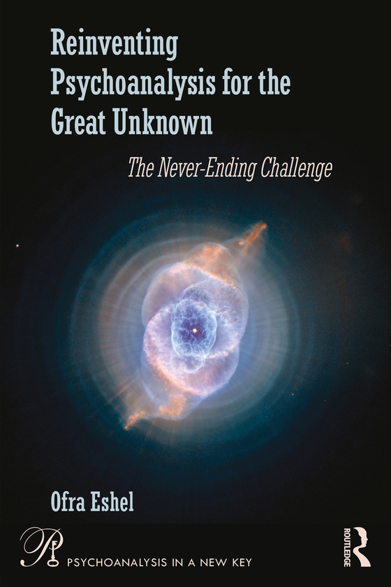 Бумажная книга «Reinventing Psychoanalysis for the Great Unknown: The Never-Ending Challenge», автор Офра Эшель - фото №1