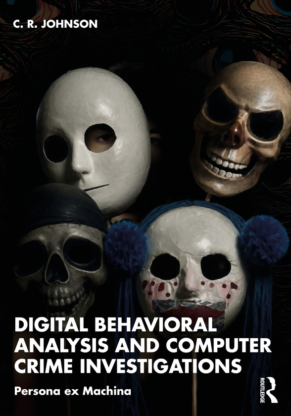 Паперова книга «Digital Behavioral Analysis, Computer Crime, and Investigations: Persona ex Machina», автор К. Р. Джонсон - фото №1