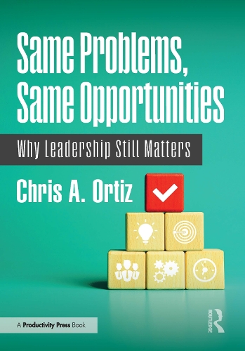 Паперова книга «Same Problems, Same Opportunities: Why Leadership Still Matters», автор Кріс А. Ортіс - фото №1