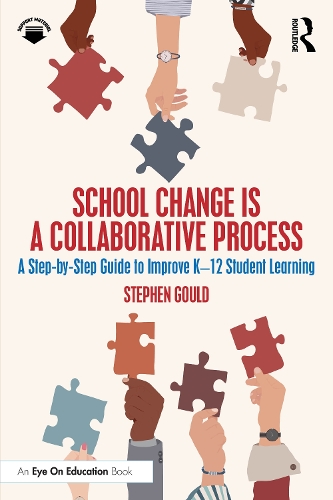 Паперова книга «School Change is a Collaborative Process: A Step-by-Step Guide to Improve K-12 Student Learning», автор Стівен Гулд - фото №1