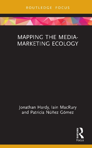 Paper book «Mapping the Media-Marketing Ecology», authors Iain MacRury, Jonathan Hardy - фото №1
