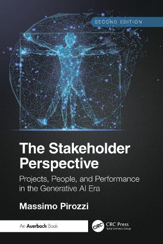 Бумажная книга «The Stakeholder Perspective, Second Edition: Projects, People, and Performance in the Generative AI Era», автор Массимо Пироцци - фото №1