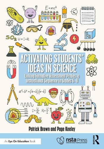 Паперова книга «Activating Students' Ideas in Science: Linking Formative Assessment Probes to Instructional Sequence in Grades 6–8», авторів Пейдж Кілі, Патрік Браун - фото №1