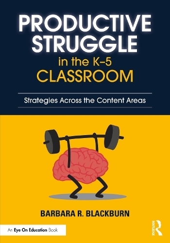 Бумажная книга «Productive Struggle in the K-5 Classroom: Strategies Across the Content Areas», автор Барбара Р. Блэкберн - фото №1