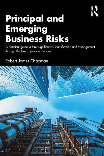 Бумажная книга «Principal and Emerging Business Risks: A Practical Guide to their Significance, Identification and Management through the Lens of Process Mapping», автор Роберт Джеймс Чепмен - фото №1