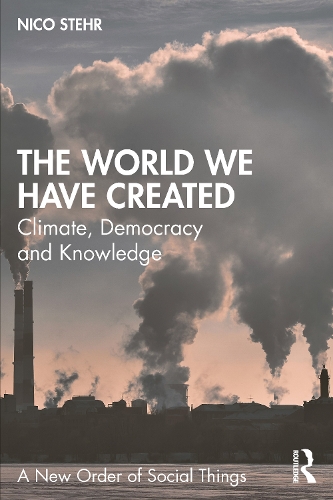 Бумажная книга «The World We Have Created: Climate, Democracy and Knowledge», автор Нико Штер - фото №1