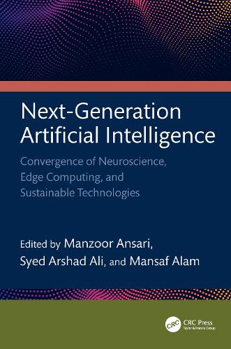 Бумажная книга «Next-Generation Artificial Intelligence: Convergence of Neuroscience, Edge Computing, and Sustainable Technologies» - фото №1