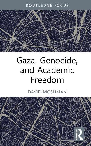 Бумажная книга «Gaza, Genocide, and Academic Freedom», автор Дэвид Мошман - фото №1
