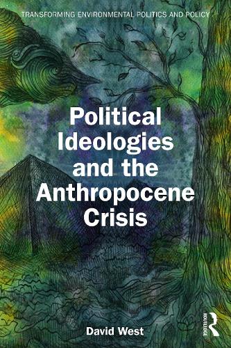 Бумажная книга «Political Ideologies and the Anthropocene Crisis», автор Дэвид Уэст - фото №1