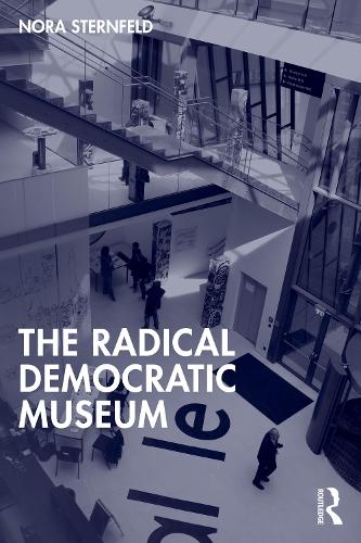 Паперова книга «The Radical Democratic Museum», автор Нора Штернфельд - фото №1