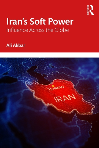 Paper book «Iran's Soft Power: Influence Across the Globe», author Ali Akbar - фото №1