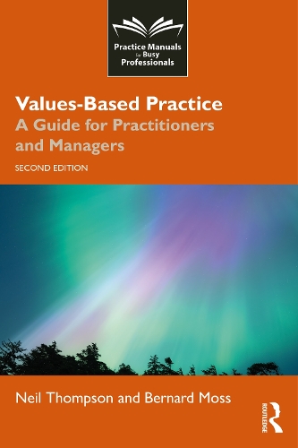 Паперова книга «Values-Based Practice: A Guide for Practitioners and Managers», авторів Бернард Мосс, Ніл Томпсон - фото №1