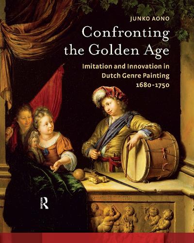 Paper book «Confronting the Golden Age: Imitation and Innovation in Dutch Genre Painting 1680-1750», author Junko Aono - фото №1
