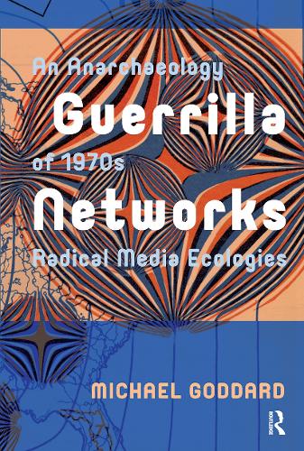 Паперова книга «Guerrilla Networks: An Anarchaeology of 1970s Radical Media Ecologies», автор Майкл Годдард - фото №1