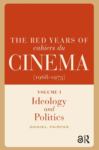 Бумажная книга «The Red Years of Cahiers du cinéma (1968-1973): Volume I, Ideology and Politics», автор Дэниел Фэрфакс - фото №1