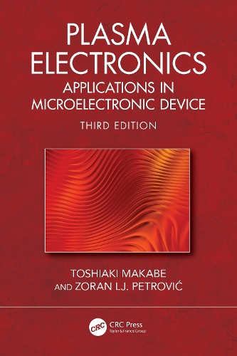 Бумажная книга «Plasma Electronics: Applications in Microelectronic Device Fabrication», авторов Тосиаки Макабе, Зоран Ль. Петрович - фото №1
