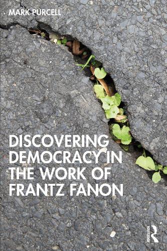Бумажная книга «Discovering Democracy in the Work of Frantz Fanon», автор Марк Перселл - фото №1