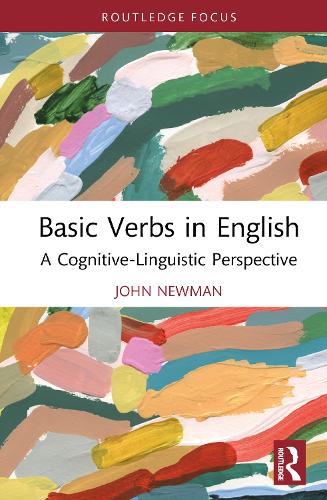 Бумажная книга «Basic Verbs in English: A Cognitive-Linguistic Perspective», автор Джон Ньюман - фото №1