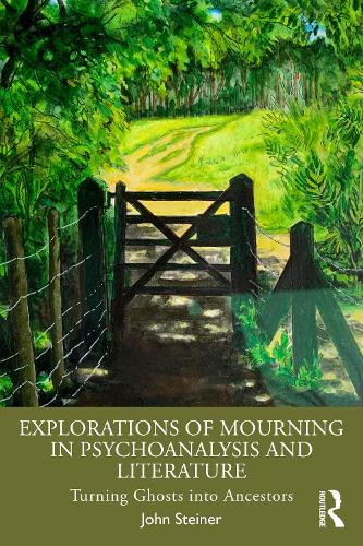 Paper book «Explorations of Mourning in Psychoanalysis and Literature: Turning Ghosts into Ancestors», author John Steiner - фото №1