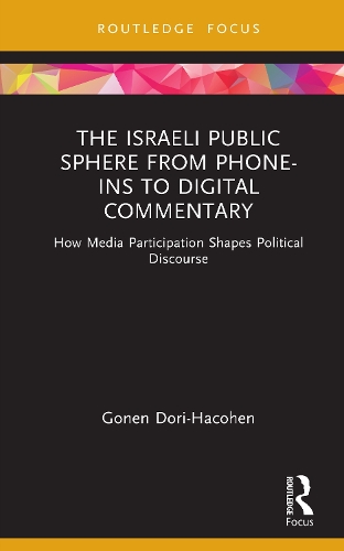 Бумажная книга «The Israeli Public Sphere from Phone-ins to Digital Commentary: How Media Participation Shapes Political Discourse», автор Гонен Дори-Хакоэн - фото №1