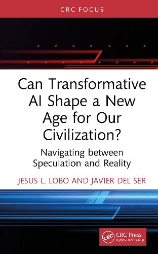 Паперова книга «Can Transformative AI Shape a New Age for Our Civilization?: Navigating between Speculation and Reality», авторів Хав'єр Дель Сер, Хесус Л. Лобо - фото №1