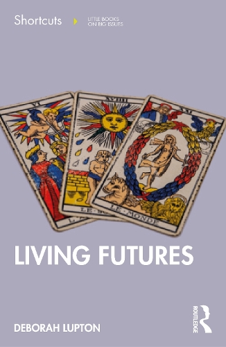 Paper book «Living Futures: Shortcuts to a Big Idea», author Deborah Lupton - фото №1
