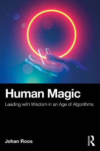 Бумажная книга «Human Magic: Leading with Wisdom in an Age of Algorithms», автор Йохан Роос - фото №1