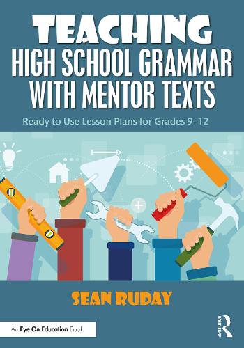 Паперова книга «Teaching High School Grammar with Mentor Texts: Ready to Use Lesson Plans for Grades 9-12», автор Шон Рудей - фото №1