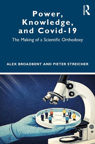 Паперова книга «Power, Knowledge, and Covid-19: The Making of a Scientific Orthodoxy», автор Алекс Бродбент - фото №1