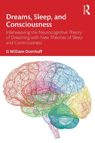 Paper book «Dreams, Sleep, and Consciousness: Interweaving the Neurocognitive Theory of Dreaming with New Theories of Sleep and Consciousness», author G. William Domhoff - фото №1