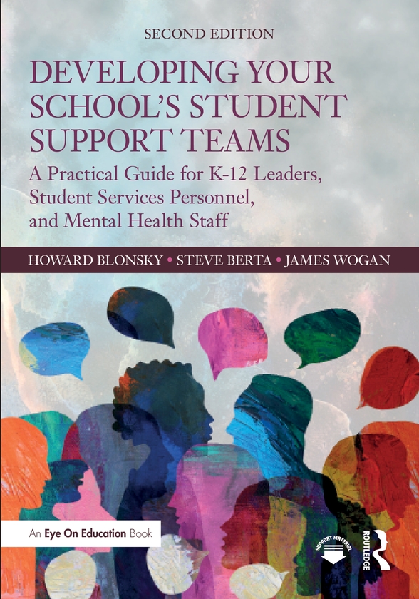 Paper book «Developing Your School’s Student Support Teams: A Practical Guide for K-12 Leaders, Student Services Personnel, and Mental Health Staff», authors Howard Blonsky, James Wogan, Steve Berta - фото №1