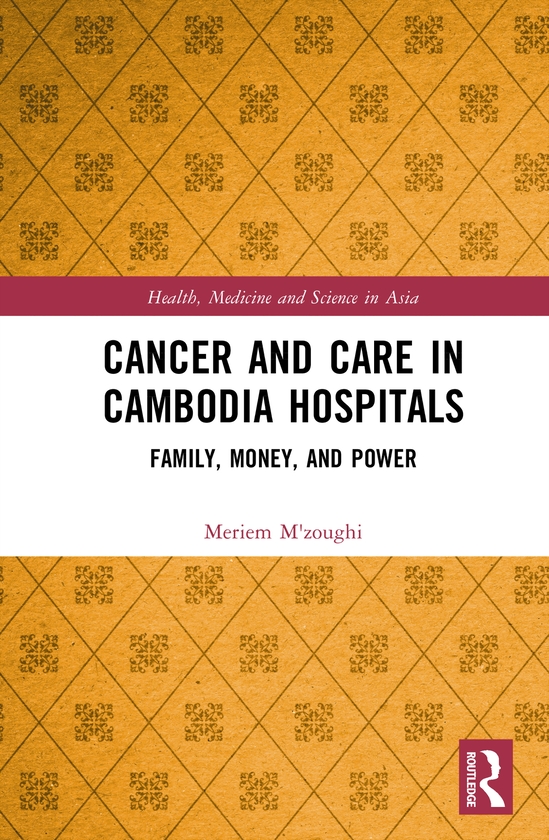 Бумажная книга «Cancer and Care in Cambodia Hospitals: Family, Money, and Power», автор Мерием Мзуги - фото №1