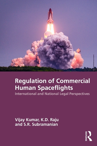 Бумажная книга «Regulation of Commercial Human Spaceflights: International and National Legal Perspectives», автор Виджай Кумар - фото №1