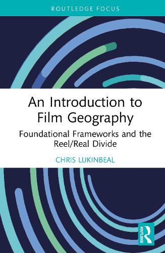 Paper book «An Introduction to Film Geography: Foundational Frameworks and the Reel/Real Divide», author Chris Lukinbeal - фото №1
