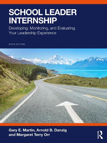 Бумажная книга «School Leader Internship: Developing, Monitoring, and Evaluating Your Leadership Experience», авторов Арнольд Б. Данциг, Гэри Э. Мартин, Маргарет Терри Орр - фото №1