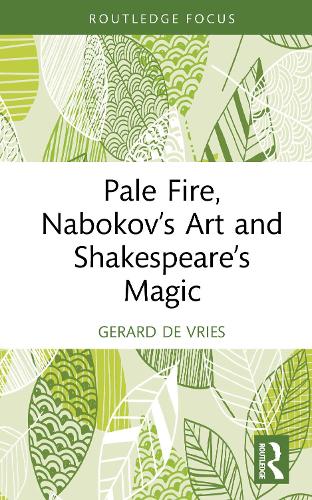 Бумажная книга «Pale Fire, Nabokov’s Art and Shakespeare’s Magic», автор Жерар де Врис - фото №1