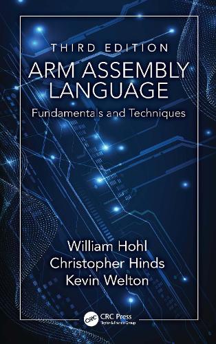 Бумажная книга «ARM Assembly Language: Fundamentals and Techniques», авторов Кристофер Хиндс, Кевин Велтон, Уильям Хоул - фото №1