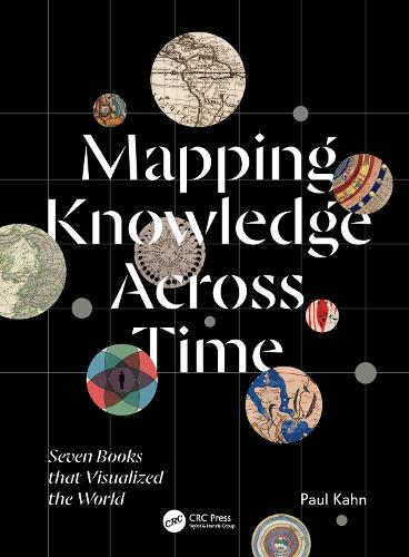 Бумажная книга «Mapping Knowledge Across Time: Seven Books that Visualized the World», автор Пол Кан - фото №1
