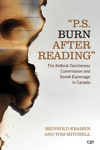 Бумажная книга «'PS: Burn After Reading': The Kellock-Taschereau Commision and Soviet Espionage», авторов Райнхольд Крамер, Том Митчелл - фото №1