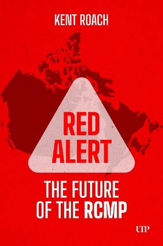 Паперова книга «Red Alert: The Future of the RCMP», автор Кент Роуч - фото №1